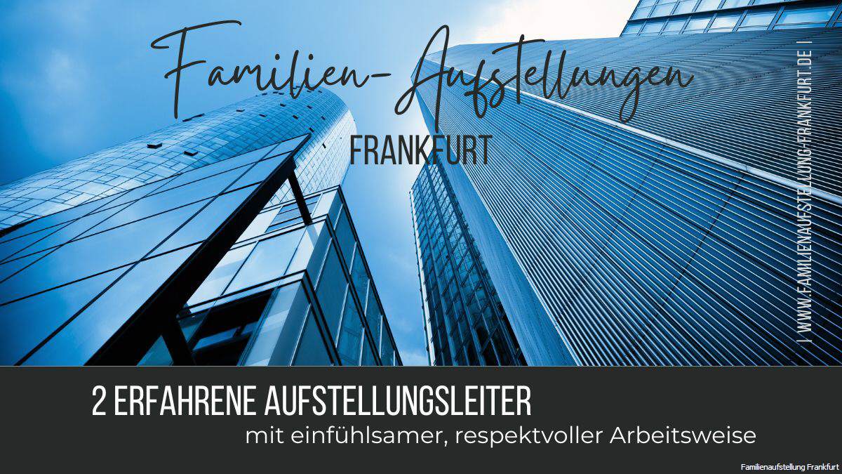 Zwei Familienaufsteller bzw. Leiter Familienstellen in Frankfurt am Main